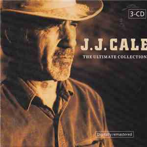 J.J. Cale - The Ultimate Collection