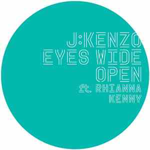 J:Kenzo feat. Rhianna Kenny - Eyes Wide Open (Remixes)