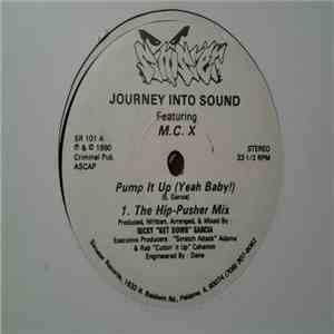 Journey Into Sound Featuring M.C. X - Pump It Up (Yeah Baby!)