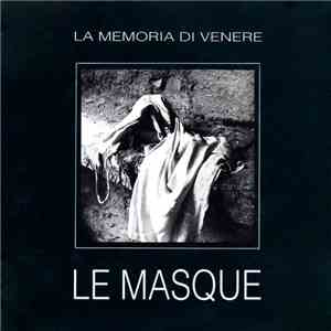 Le Masque - La Memoria Di Venere