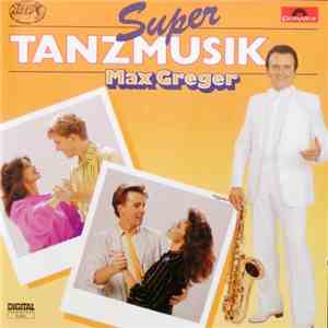 Max Greger - Super Tanzmusik
