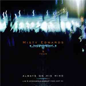 Misty Edwards & Team - Always On His Mind