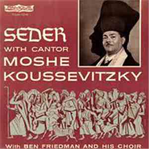 Moshe Koussevitzky With Ben Friedman And His Choir - Seder With Cantor