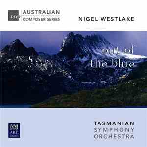 Nigel Westlake, Tasmanian Symphony Orchestra, David Porcelijn - Out Of The Blue...