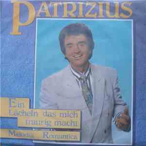 Patrizius - Ein Lächeln Das Mich Traurig Macht