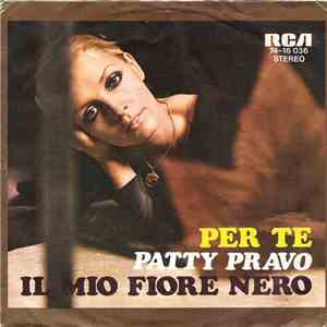 Patty Pravo - Per Te / Il Mio Fiore Nero