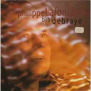 Philippe Lafontaine - Bibi Débraye