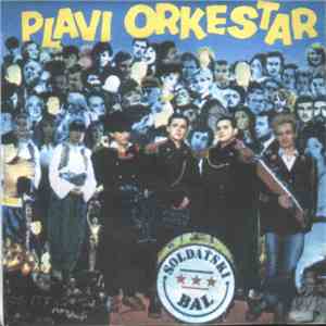 Plavi Orkestar - Soldatski bal