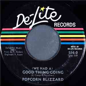 Popcorn Blizzard  - (We Had A) Good Thing Going