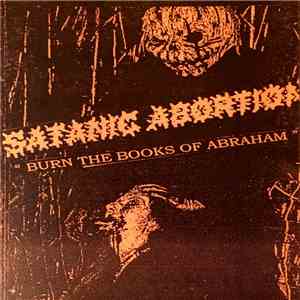 Satanic Abortion - Burn The Books Of Abraham