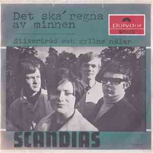 Scandias - Det Ska' Regna Av Minnen / Silvertråd Och Gyllne Nålar