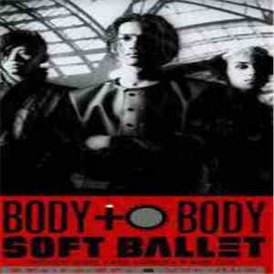 Soft Ballet - Body To Body