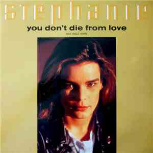 Stephanie  - You Don't Die From Love
