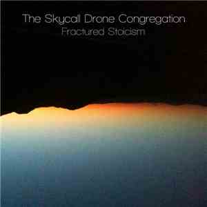 The Skycall Drone Congregation - Fractured Stoicism