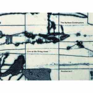 The Surface Constructors - Live At The Living Room – Session No.1