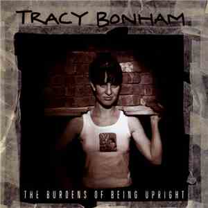 Tracy Bonham - The Burdens Of Being Upright