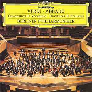 Verdi, Abbado, Berliner Philharmoniker - Overtures & Preludes