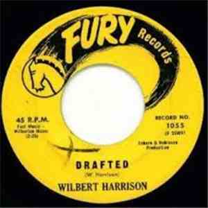 Wilbert Harrison - Drafted / My Heart Is Yours