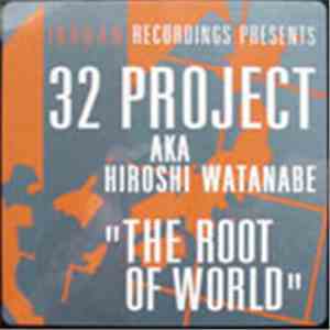 32 Project Aka Hiroshi Watanabe - The Root Of World