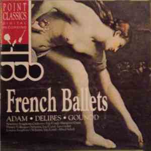 Adam • Delibes • Gounod - French Ballets