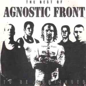 Agnostic Front - The Best Of...To Be Continued