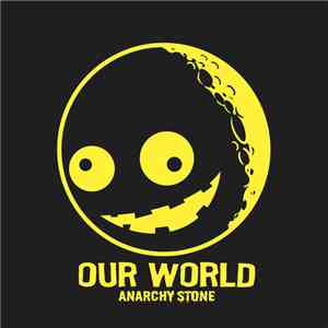 ANARCHY STONE - Our World