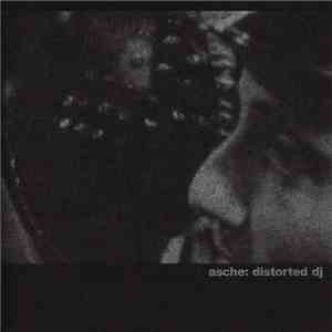 Asche - Distorted DJ