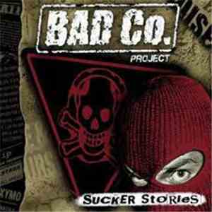 Bad Co. Project - Sucker Stories