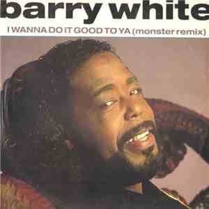 Barry White - I Wanna Do It Good To Ya