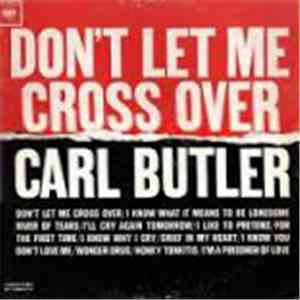 Carl Butler - Don't Let Me Cross Over