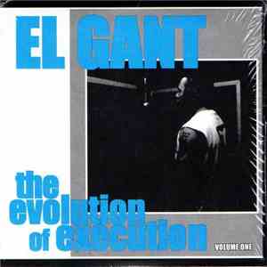 El Gant - The Evolution Of Execution Volume One