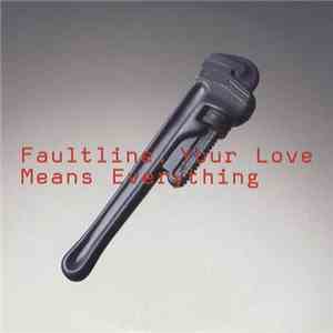 Faultline - Your Love Means Everything