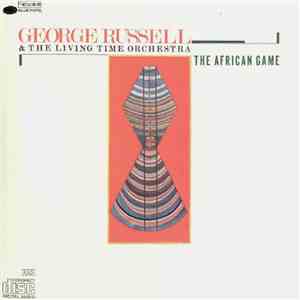George Russell & The Living Time Orchestra - The African Game