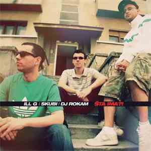Ill G / Skubi / DJ Rokam - Šta Ima?!