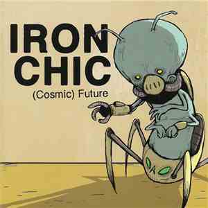 Iron Chic - (Cosmic) Future