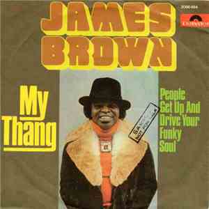 James Brown - My Thang / People Get Up And Drive Your Funky Soul