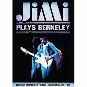 Jimi Hendrix - Jimi Plays Berkeley