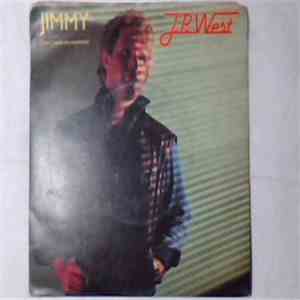 J.P. West - Jimmy (Don't Need Me Anymore)
