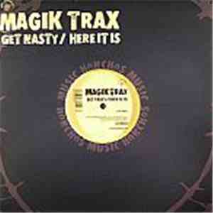 Magik Trax - Get Nasty / Here It Is