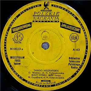 Mieczysław Fogg, Orkiestra Taneczna Polskiego Radia / Zespół Instrumentalny Dyr. Stefan Rachoń - Tango Hiszpańskie / Całuję Twoją Dłoń Madame
