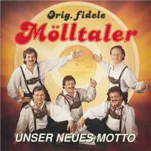 Orig. Fidele Mölltaler - Unser Neues Motto