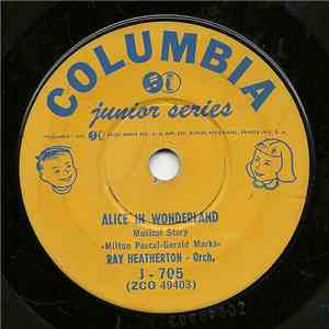 Ray Heatherton - Orch. - Alice In Wonderland / Snow White And The Seven Dwarfs