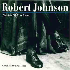 Robert Johnson - Genius Of The Blues (Complete Original Takes)