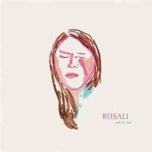 Rosali  - Out Of Love