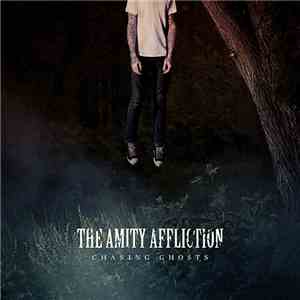 The Amity Affliction - Chasing Ghosts