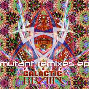 The Galactic Brain - Mutant Remixes (EP)