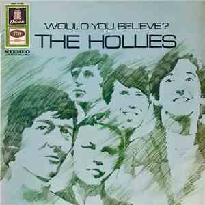 The Hollies - Would You Believe?