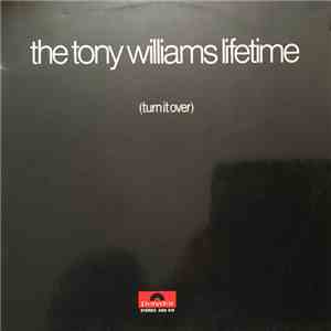 The Tony Williams Lifetime - (Turn It Over)