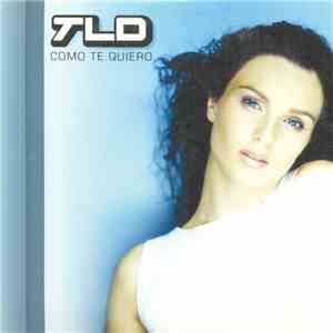 TLD - Como Te Quiero