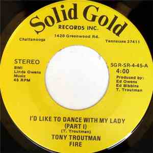 Tony Troutman Fire - I'd Like To Dance With My Lady